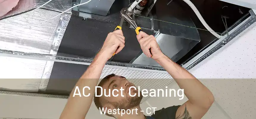  AC Duct Cleaning Westport - CT