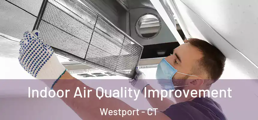  Indoor Air Quality Improvement Westport - CT